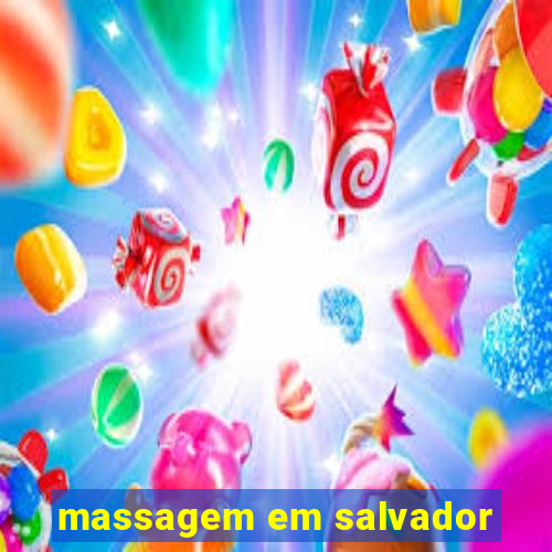 massagem em salvador